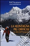 La montagna più difficile. La sfida dell'Annapurna La montagna più difficile. La sfida dell'Annapurna