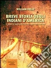 Breve storia degli indiani d'America. L'epopea del popolo pellerossa dalle origini a Wounded Knee. Audiolibro. CD Audio formato MP3 Breve storia degli indiani d'America. L'epopea del popolo pellerossa dalle origini a Wounded Knee. Audiolibro. CD Audio formato MP3