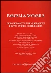 Parcella notarile. Guida normativa per la redazione. Diritti, oneri e contribuzioni Parcella notarile. Guida normativa per la redazione. Diritti, oneri e contribuzioni