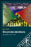 Dinamiche identitarie. Antropologia storica e territori Dinamiche identitarie. Antropologia storica e territori