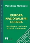 Europa nazionalismi guerra. Sociologie a confronto tar Otto e Novecento Europa nazionalismi guerra. Sociologie a confronto tar Otto e Novecento