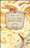 La cucina modenese. Storia e ricette La cucina modenese. Storia e ricette