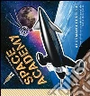 Space Academy. Come pilotare un veicolo spaziale passo dopo passo Space Academy. Come pilotare un veicolo spaziale passo dopo passo
