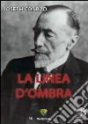 La linea d'ombra La linea d'ombra