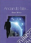 Andando fate... Andando fate...
