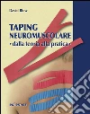 Taping neuromuscolare. Dalla teoria alla pratica Taping neuromuscolare. Dalla teoria alla pratica