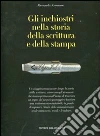 Gli inchiostri nella storia della scrittura e della stampa. Storie, strumenti, collezionismi Gli inchiostri nella storia della scrittura e della stampa. Storie, strumenti, collezionismi
