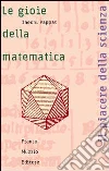 Le gioie della matematica Le gioie della matematica