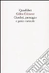 Giardini, paesaggio e genio naturale Giardini, paesaggio e genio naturale