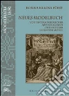 Neues Modelbuch. Von unterschiedlicher art der Blumen und anderer genehten Mödel (rist. anast.) Neues Modelbuch. Von unterschiedlicher art der Blumen und anderer genehten Mödel (rist. anast.)