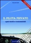 Pilota privato. Quiz risolti e commentati Pilota privato. Quiz risolti e commentati