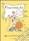 Cenerentola. Una favola alla moda Cenerentola. Una favola alla moda