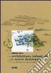 Architetture industriali e nuove destinazioni. Il caso della pettinatura italiana di vigliano biellese libro