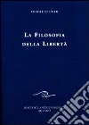 La filosofia della libertà. Linee fondamentali di una moderna concezione del mondo La filosofia della libertà. Linee fondamentali di una moderna concezione del mondo