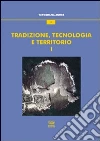 Tradizione, tecnologia e territorio (1) Tradizione, tecnologia e territorio (1)