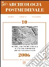 Archeologia postmedievale. Società, ambiente, produzione. Pietra, scrittura e figura in età postmedievale nelle Alpi e nelle regioni circostanti (10) Archeologia postmedievale. Società, ambiente, produzione. Pietra, scrittura e figura in età postmedievale nelle Alpi e nelle regioni circostanti (10)