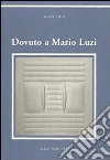 Dovuto a Mario Luzi Dovuto a Mario Luzi