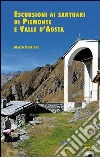 Escursioni ai santuari di Piemonte e Valle d'Aosta Escursioni ai santuari di Piemonte e Valle d'Aosta