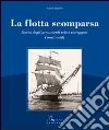 La Flotta scomparsa. Storia degli armamenti velici viareggini La Flotta scomparsa. Storia degli armamenti velici viareggini
