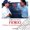 Fiorio. L'uomo che attirò Senna alla Ferrari Fiorio. L'uomo che attirò Senna alla Ferrari