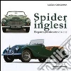 Spider inglesi. Eleganza, tecnica e tradizione Spider inglesi. Eleganza, tecnica e tradizione