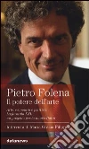 Il potere dell'arte. Arte, economia e politica. La formula XXI: un progetto per la nuova Italia Il potere dell'arte. Arte, economia e politica. La formula XXI: un progetto per la nuova Italia