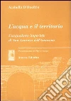 L'acqua e il territorio. L'acquedotto imperiale di San Lorenzo dell'Amaseno L'acqua e il territorio. L'acquedotto imperiale di San Lorenzo dell'Amaseno
