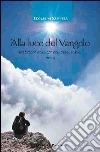 Alla luce del Vangelo. Riflessioni sulla liturgia della parola. Anno B Alla luce del Vangelo. Riflessioni sulla liturgia della parola. Anno B