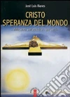 Cristo speranza del mondo. Riflessioni sull'enciclica Cristo speranza del mondo. Riflessioni sull'enciclica