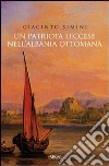 Un patriota leccese nell'Albania ottomana Un patriota leccese nell'Albania ottomana