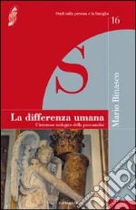 La differenza umana. L'interesse teologico della psicoanalisi libro