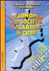 L'economia e la società calabrese in cifre. Con CD-ROM L'economia e la società calabrese in cifre. Con CD-ROM