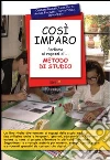 Così imparo. Parliamo ai ragazzi di... metodo di studio Così imparo. Parliamo ai ragazzi di... metodo di studio