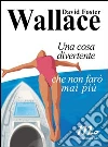 Una cosa divertente che non farò mai più Una cosa divertente che non farò mai più