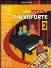 Percorsi di pianoforte. Con CD Audio (2) Percorsi di pianoforte. Con CD Audio (2)