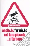 Anche le formiche nel loro piccolo... ritornano Anche le formiche nel loro piccolo... ritornano