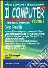 Il computer partendo da zero vol. 1-2. Internet & posta eletttronica Il computer partendo da zero vol. 1-2. Internet & posta eletttronica