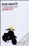 Ecce Nanni!!! Il cinema autarchico di Nanni Moretti Ecce Nanni!!! Il cinema autarchico di Nanni Moretti