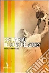 Cristianesimo. Religione o relazione? Cristianesimo. Religione o relazione?