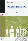 Giovani professionisti e società professionali. Le risorse europee ed il ruolo delle regioni Giovani professionisti e società professionali. Le risorse europee ed il ruolo delle regioni
