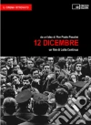 12 Dicembre. Un film di Lotta Continua (Goffredo Fofi) 12 Dicembre. Un film di Lotta Continua (Goffredo Fofi)
