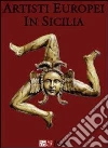 Artisti europei in Sicilia Artisti europei in Sicilia