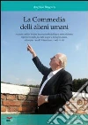 La commedia de li alieni umani. In canto canti in terzina dantesca, endecasillabo a rima incatenata. Ripercorre molte fasi delle utopie e dei sogni umani... La commedia de li alieni umani. In canto canti in terzina dantesca, endecasillabo a rima incatenata. Ripercorre molte fasi delle utopie e dei sogni umani...