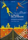 Il valore delle persone. Indipendenza, territorio e spirito imprenditoriale nella vicenda di Confartigianato Assimprese Il valore delle persone. Indipendenza, territorio e spirito imprenditoriale nella vicenda di Confartigianato Assimprese