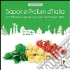 Sapori e profumi d'Italia. Ricette della cucina italiana e ristoranti tipici Sapori e profumi d'Italia. Ricette della cucina italiana e ristoranti tipici