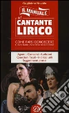 Il manuale del cantante lirico Il manuale del cantante lirico