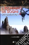 Il richiamo dei sogni. La montagna in punta di piedi Il richiamo dei sogni. La montagna in punta di piedi