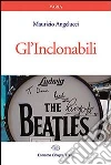 Gl'Inclonabili. The Beatles Gl'Inclonabili. The Beatles