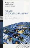 Gli atti di polizia giudiziaria Gli atti di polizia giudiziaria